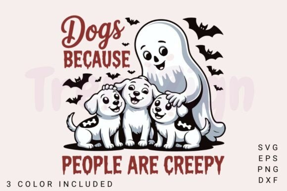 Dogs Because People Are Creepy SVG,Funny