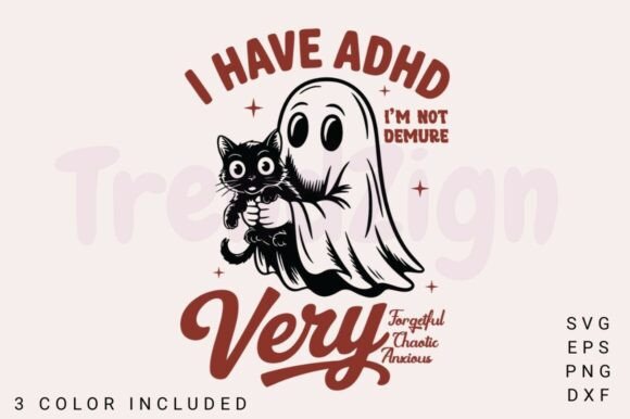 I m Not Demure, I Have ADHD: Graphics for Crafts & Content