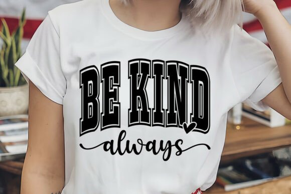 Kind Quote Always Be Kind SVG PNG for Crafts and Graphics