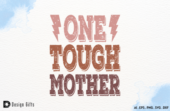 Mother's Day Quote One Tough Mother SVG Graphics & Crafts