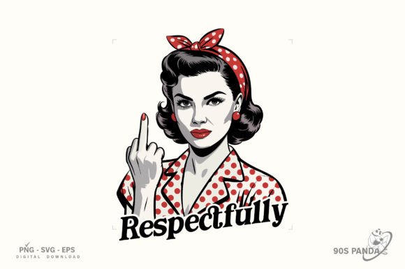 Retro Vintage Sassy Png,Respectfully PNG for Graphics and Crafts