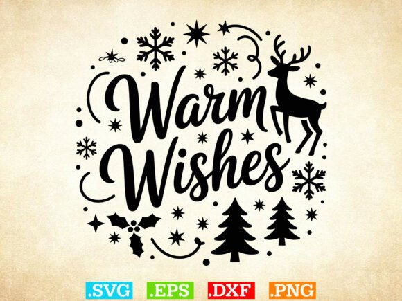 Warm Wishes Svg, Holidays Svg for Graphics and Crafts